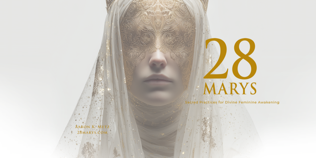 28 MARYS — Sacred Practices for Divine Feminine Awakening — veiled Mary figure in gold filigree